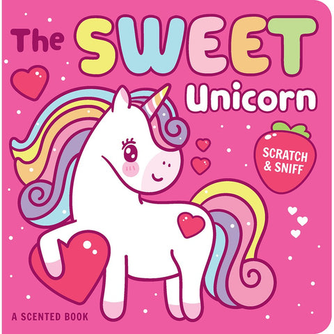 The Sweet Unicorn Scratch & Sniff Board Book