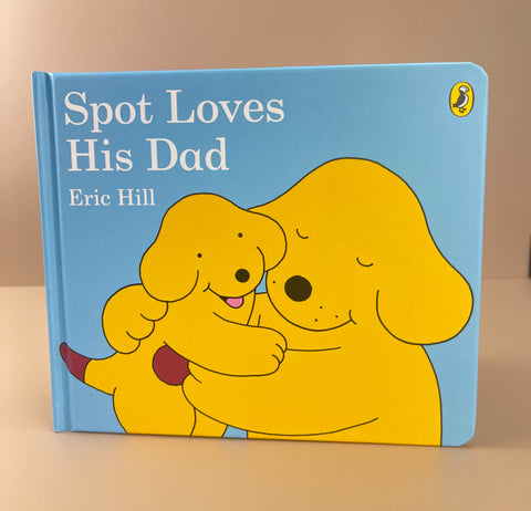 Spot Loves his Dad - Board book DISCOUNTED