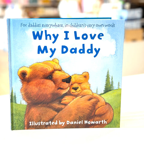 Why I Love My Daddy - Hardback Book DISCOUNTED