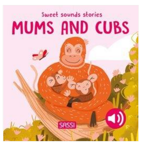 Sweet Sounds Stories - Mums and Cubs - Board Book - Sassi